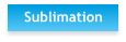 Sublimation